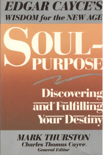 Soul-Purpose: Discovering and Fulfilling Your Destiny