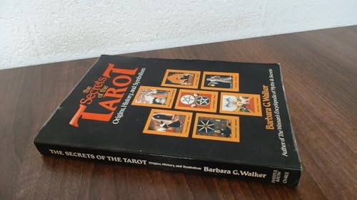 The Secrets of the Tarot: Origins, History, and Symbolism