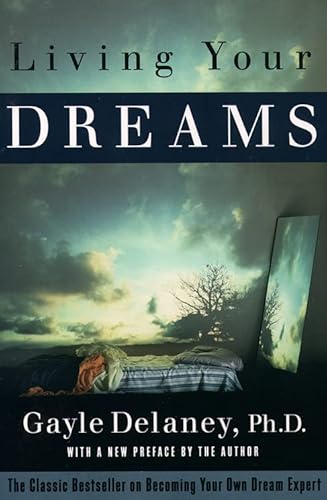 Living Your Dreams: The Classic Bestseller on Becoming Your Own Dream Expert