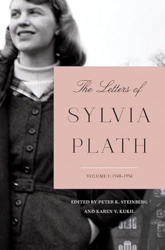 The Letters of Sylvia Plath Volume 1: 1940-1956