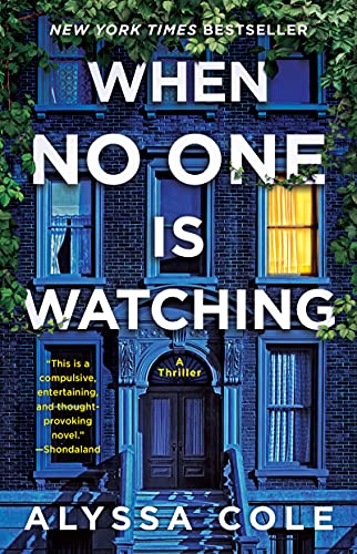 Cover of When No One Is Watching: A Thriller by Cole, Alyssa, mass_market Book