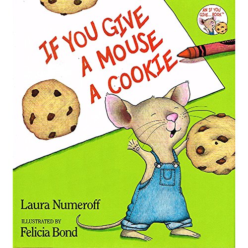 If You Give a Mouse a Cookie Big Book: A Playful Picture Book About Cause and Effect, Kindness, and One Cookie-Loving Mouse―Great for Read-Alouds (Ages 4-8)
