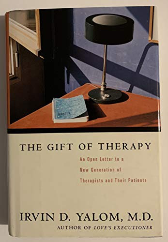 The Gift of Therapy: An Open Letter to a New Generation of Therapists and Their Patients