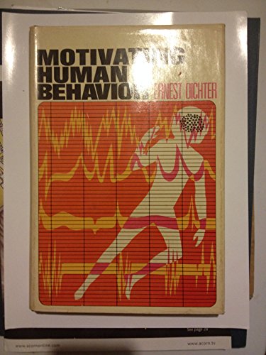 MOTIVATING HUMAN BEHAVIOR