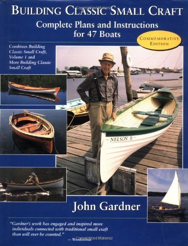 Building Classic Small Craft: Complete Plans and Instructions for 47 Boats