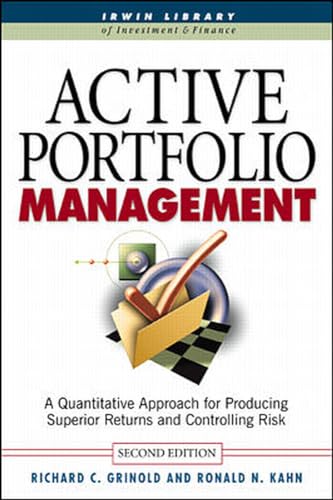 Active Portfolio Management: A Quantitative Approach for Producing Superior Returns and Controlling Risk