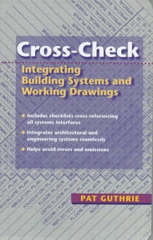 Cover of Cross-Check: Integrating Building Systems and Working Drawings by Guthrie, John Patten ("Pat"), paperback Book