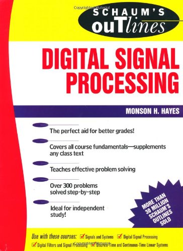 Schaum's Outline of Theory and Problems of Digital Signal Processing