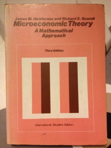 Microeconomic Theory: A Mathematical Approach