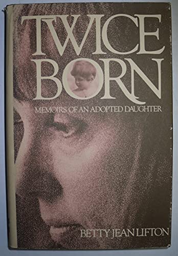 Twice Born: Memoirs of an Adopted Daughter