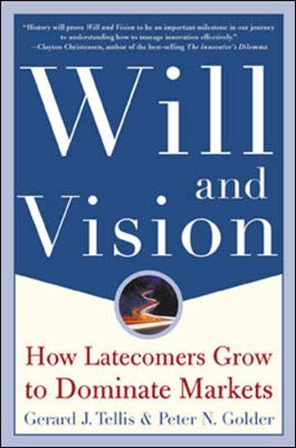 Will & Vision: How Latecomers Grow to Dominate Markets