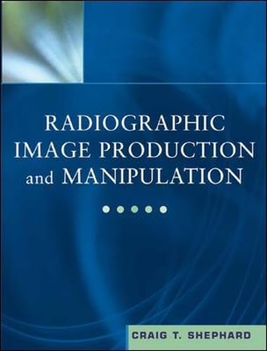 Cover of Radiographic Image Production and Manipulation by Shephard, Craig, hardcover Book