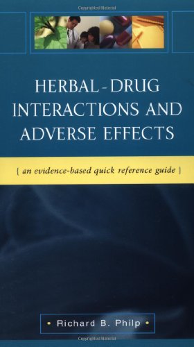 Herbal - Drug Interactions and Adverse Effects: An Evidence-Based Quick Reference Guide