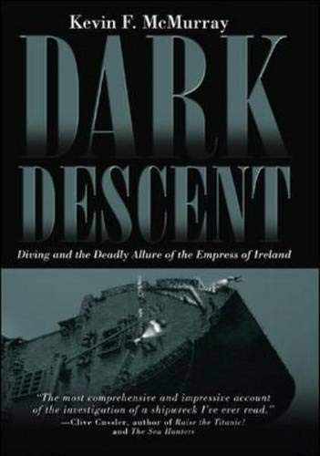 Dark Descent: Diving and the Deadly Allure of the Empress of Ireland