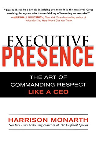Executive Presence: The Art of Commanding Respect Like a CEO