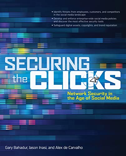 Cover of Securing the Clicks Network Security in the Age of Social Media by Bahadur, Gary, paperback Book