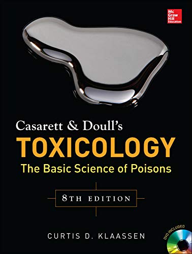 Casarett and Doull's Toxicology: The Basic Science of Poisons