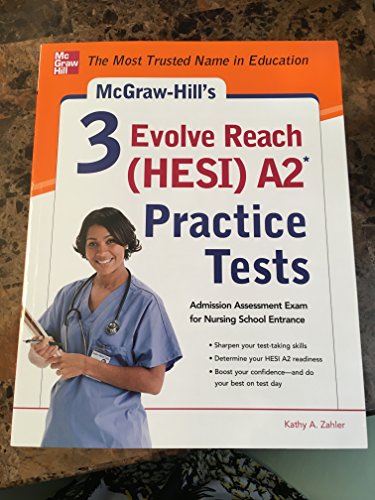 Mcgraw-hill's 3 Evolve Reach Hesi A2 Practice Tests