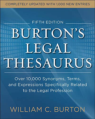 Burtons Legal Thesaurus 5th edition: Over 10,000 Synonyms, Terms, and Expressions Specifically Related to the Legal Profession