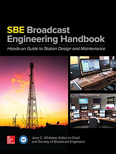 The SBE Broadcast Engineering Handbook: A Hands-on Guide to Station Design and Maintenance