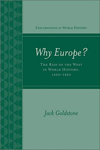 Why Europe? The Rise of the West in World History 1500-1850