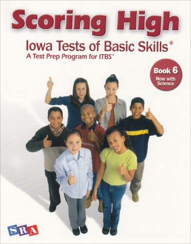 Scoring High Iowa Tests of Basic Skills: A Test Prep Program for ITBS, Grade 6 (Now With Science)