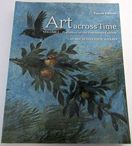 Art Across Time, Vol. 1: Prehistory to the Fourteenth Century, 4th Edition