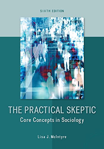 The Practical Skeptic: Core Concepts in Sociology