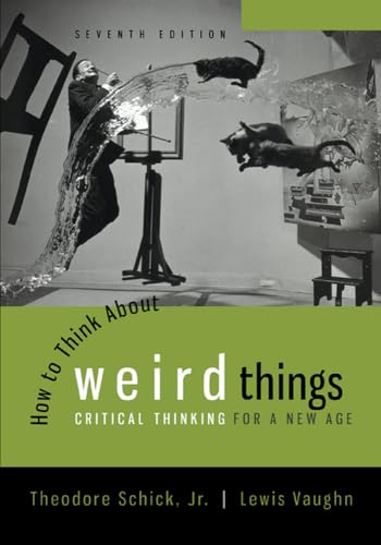 How to Think About Weird Things: Critical Thinking for a New Age