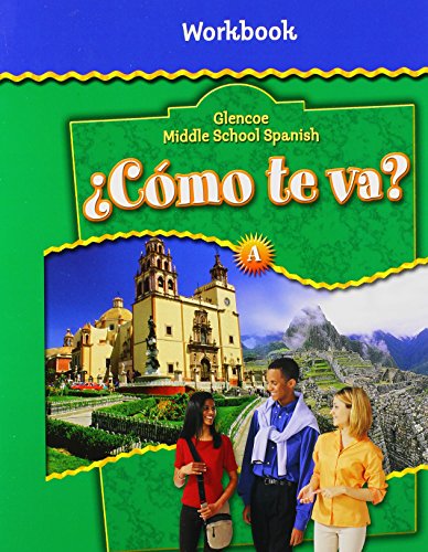 ¿Cómo te va? Level A Nivel verde, Workbook (GLENCOE SPANISH) (Spanish Edition)