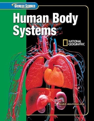 Glencoe Science: Human Body Systems, Student Edition (GLEN SCI: HUMAN BODY SYSTEMS)