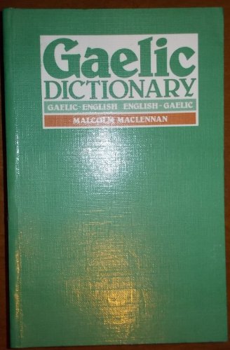 A Pronouncing and Etymological Dictionary of the Gaelic Language: Gaelic-English/English-Gaelic