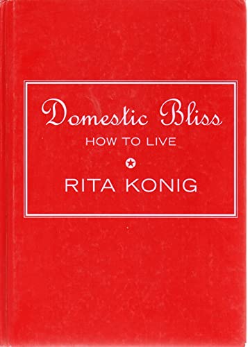 Domestic Bliss : How to Live