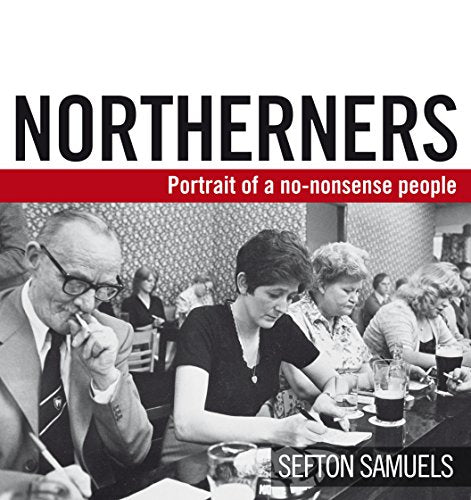 Northerners: Portrait of a No-Nonsense People