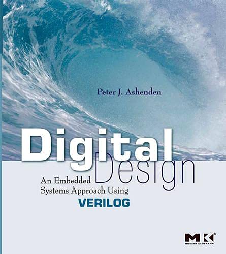 Digital Design (Verilog): An Embedded Systems Approach Using Verilog