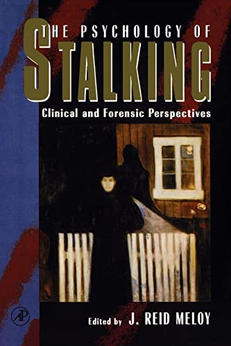 The Psychology of Stalking: Clinical and Forensic Perspectives