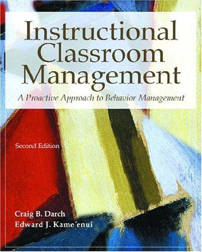 Instructional Classroom Management: A Proactive Approach to Behavior Management (2nd Edition)