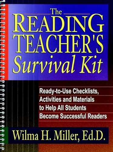 The Reading Teacher's Survival Kit: Ready-to-Use Checklists, Activities and Materials to Help All Students Become Successful Readers (J-B Ed: Survival Guides)