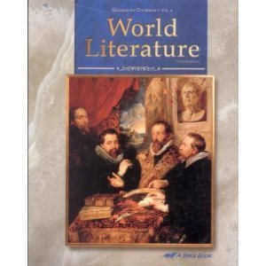 A Beka Book World Literature, Third Edition (Classics for Christians, Vol. 4) (Classics for Christians, 4)