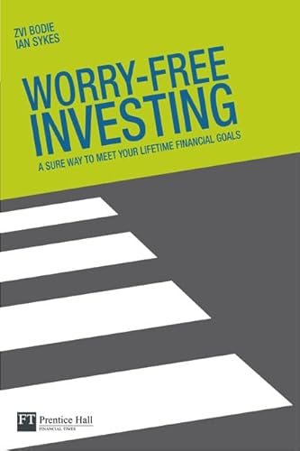 Worry-Free Investing: A Safe Approach to Achieving Your Lifetime Financial Goals