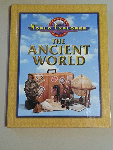 The Ancient World (Prentice Hall World Explorer)