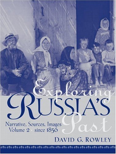 Exploring Russia's Past: Narrative, Sources, Images, Vol. 2 - Since 1856