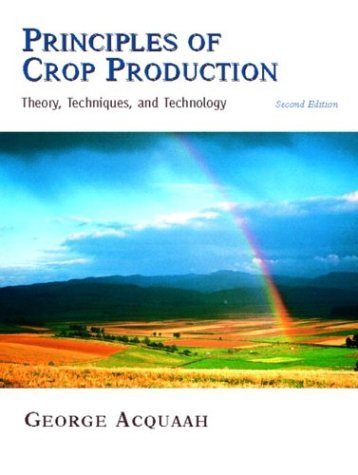 Principles of Crop Production: Theory, Techniques, and Technology (2nd Edition)