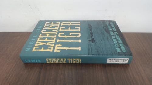 Exercise Tiger: The Dramatic True Story of a Hidden Tragedy of World War II