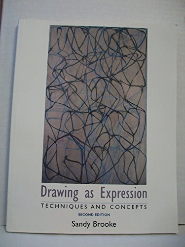 Cover of Drawing as Expression: Technique and Concepts (2nd Edition) by Brooke, Sandy, paperback Book
