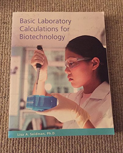 Cover of Basic Laboratory Calculations for Biotechnology by Seidman, Lisa, paperback Book