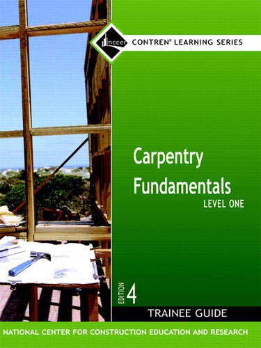 Carpentry Fundamentals: Level One, Trainee Guide