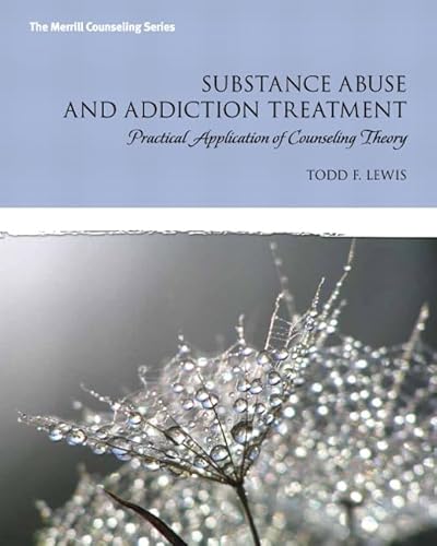 Substance Abuse and Addiction Treatment: Practical Application of Counseling Theory