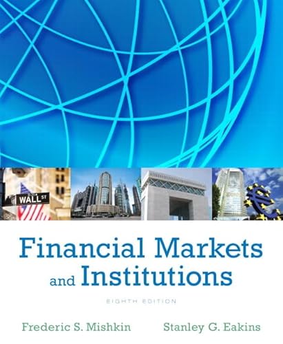 Financial Markets and Institutions (8th Edition) (Pearson Series in Finance)