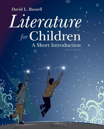 Literature for Children: A Short Introduction (8th Edition)